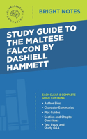 Study Guide to The Maltese Falcon by Dashiell Hammett: (Bright Notes)