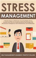 Stress Management: 7 Simple Steps to Eliminate Uncontrollable Stress, Anxiety and Fear by Understanding Psychology and Emotional Intelligence with Mindfulness and Medi