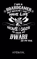 I am a boardgamer not because I don´t have life