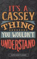 It's A Cassey Thing You Wouldn't Understand: Cassey Name Planner With Notebook Journal Calendar Personal Goals Password Manager & Much More, Perfect Gift For Cassey