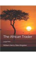 The African Trader: Large Print