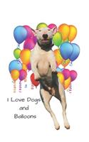 I Love Dogs and Balloons
