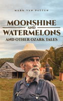 Moonshine and Watermelons