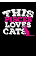 This Pisces Loves Cats Notebook: 100 Wide Ruled Lined Pages