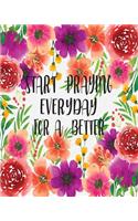 Start Praying Everyday for A Better