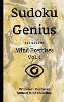 Sudoku Genius Mind Exercises Volume 1: Wildomar, California State of Mind Collection