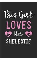 This Girl Loves Her Shelestie
