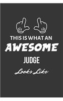 This Is What An Awesome Judge Looks Like Notebook: Lined Journal, 120 Pages, 6 x 9, Matte Finish