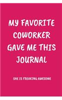 My Favorite Coworker Gave Me This Journal She Is Freaking Awesome