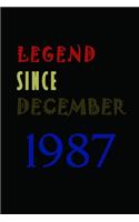 LEGEND SINCE DECEMBER 1987 Notebook Birthday Gift: Lined Notebook / Journal Diary Gift, 6x9, 120 Pages, Soft Cover with Matte Finish