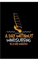 A day without windsurfing is a day wasted
