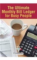 The Ultimate Monthly Bill Ledger for Busy People: (English)