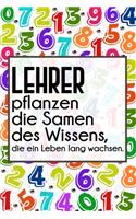Lehrer pflanzen die Samen des Wissens, die ein Leben lang wachsen.: Liniertes DinA 5 Notizbuch für Lehrerinnen und Lehrer Planer für Pädagoginnen und Pädagogen