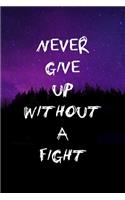 Never Give Up Without A Fight: Northern Lights Notebook Journal Composition Blank Lined Diary Notepad 120 Pages Paperback Purple