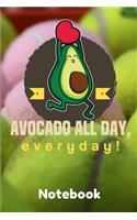 Avocado all day, Everyday! Notebook