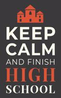 Keep Calm and Finish High School