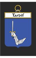 Tardif: Tardif Coat of Arms and Family Crest Notebook Journal (6 x 9 - 100 pages)