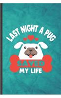 Last Night a Pug Saved My Life