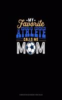 My Favorite Athlete Calls Me Mom