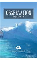 Observation Reports Journal, log, Notebook. Format 6" X 9" - 100 blank pages with lines.