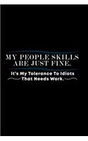 My People Skills Are Just Fine. It Is My Tolerance For Idiots That Needs Work: Hangman Puzzles - Mini Game - Clever Kids - 110 Lined Pages - 6 X 9 In - 15.24 X 22.86 Cm - Single Player - Funny Great Gift