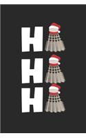 Badminton Notebook - Ho Ho Ho Journal - Badminton Player Diary