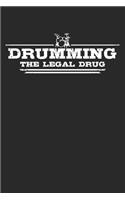 Drumming - The legal drug: Weekly & Monthly Planner 2020 - 52 Week Calendar 6 x 9 Organizer - Gift For Drummers And Percussionists