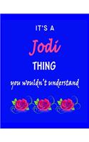 It's A Jodi Thing You Wouldn't Understand: Jodi First Name Personalized Journal 8.5 x 11 Notebook, Wide Ruled (Lined) blank pages Funny Cover for Girls and Women with Red White Text on Black