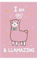 I AM 17 & LLamazing: A Journal and Sketchbook Gift for 17 Year Old Girls, Lined Journal for a Funny 17th Birthday Gift for Girls