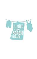 I Need Some Beach Therapy: 150 Lined Journal Pages / Diary / Notebook with Blue Beach Lovers Vacation Quote on the Cover