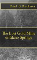 Lost Gold Mine of Idaho Springs
