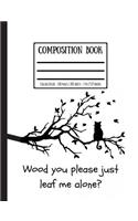 Cat on Leafy Tree Branch Pun Composition Book: College Ruled - 100 Pages / 200 Sheets - 7.44 X 9.69 Inches