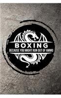 Boxing Because You Might Run Out of Ammo