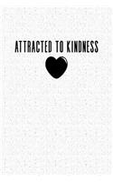 Attracted to Kindness