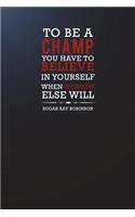 To Be a Champ You Have to Believe in Yourself When Nobody Else Will - Sugar...: Motivational Bullet Notebook 120-Page Small Dot Grid Inspirational Journal 6 X 9 Matte Softcover Diary