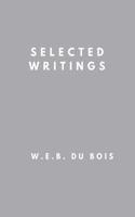 Selected Writings: The Conservation of Races, The Souls of Black Folk and The Talented Tenth