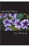 Bucket of Flowers: A Collection of Poems