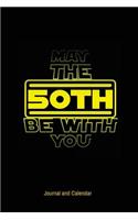 May The 50th Be With You: Blank Lined Journal With Calendar For Birthday Celebrants