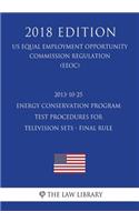 2013-10-25 Energy Conservation Program - Test Procedures for Television Sets - Final Rule (Us Energy Efficiency and Renewable Energy Office Regulation) (Eere) (2018 Edition)