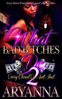 What Bad Bitches Do 2: Every Closed Eye Ain't Shut(What Bad Bitches Do)