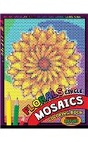 Flower Circle Mosaics Coloring Book: Colorful Nature Coloring Pages Color by Number Puzzle (Coloring Books for Grown-Ups)