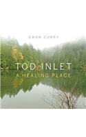 Tod Inlet: A Healing Place