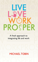 Live. Love. Work. Prosper