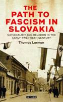 The Path to Fascism in Slovakia: Nationalism and Religion in the Early Twentieth Century