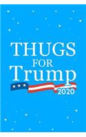 Thugs for Trump 2020 Journal Notebook: Blank Lined Ruled for Writing 6x9 110 Pages
