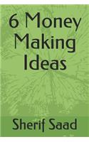 6 Money Making Ideas