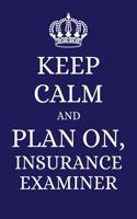 Keep Calm and Plan on Insurance Examiner