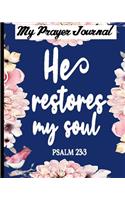My Prayer Journal He Restores My Soul