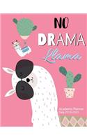 Academic Planner Daily 2019-2020 No Drama Llama: Planner Monthly Calendar with Holidays Scheduler Organizer for Teacher Student Appointment a Tool for Time Management 52 Week