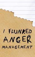I Flunked Anger Management